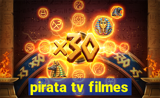 pirata tv filmes