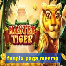 funpix paga mesmo