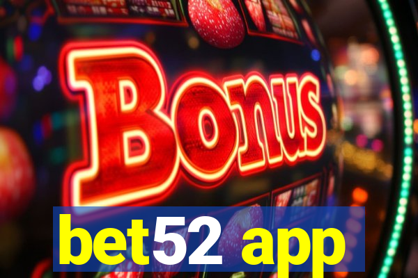 bet52 app