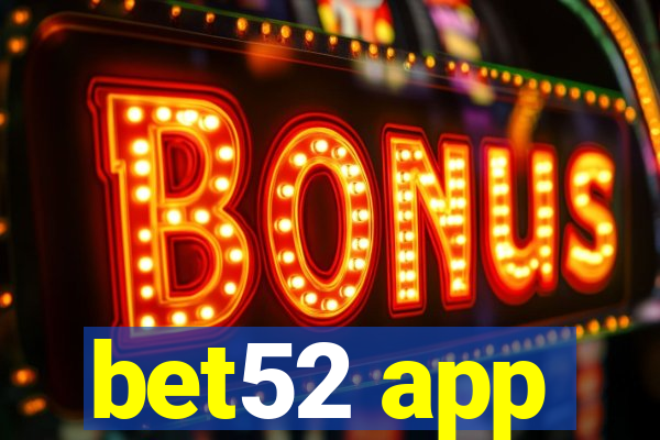 bet52 app