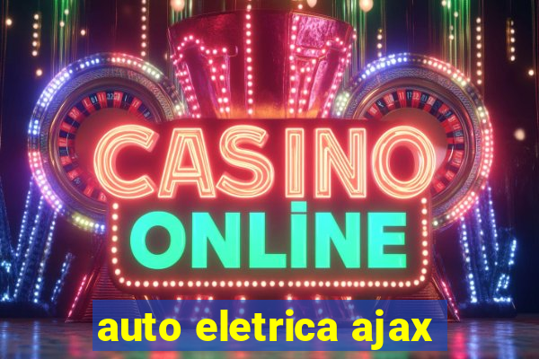 auto eletrica ajax