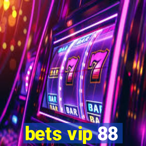 bets vip 88