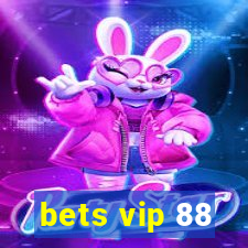 bets vip 88