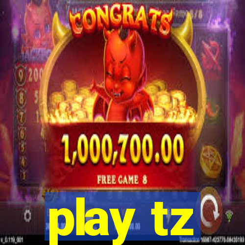 play tz