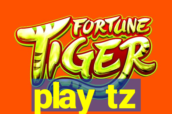 play tz