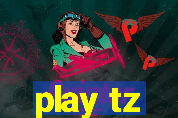 play tz