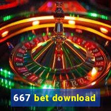 667 bet download