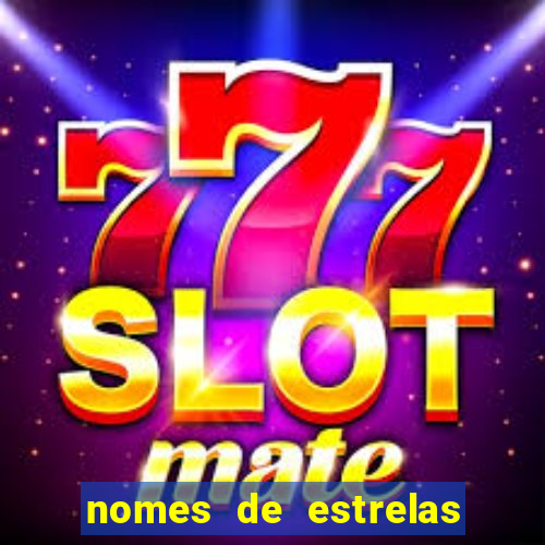 nomes de estrelas femininas raras