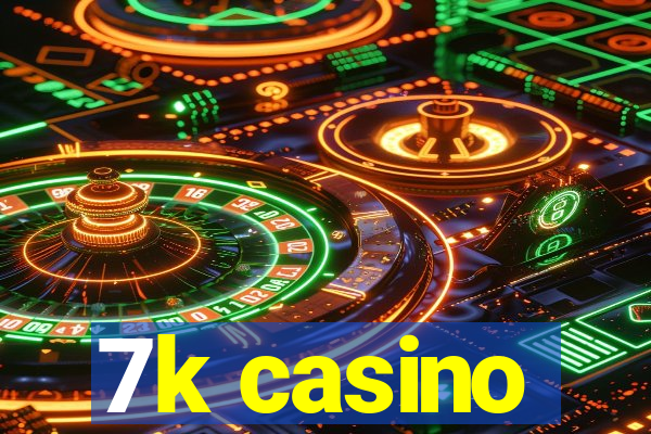 7k casino
