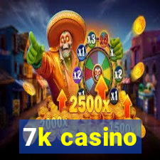 7k casino