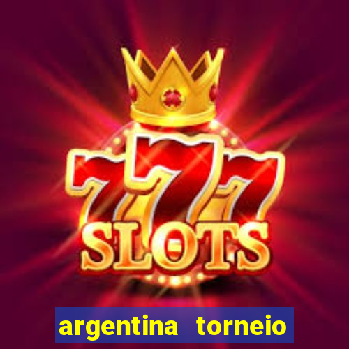 argentina torneio betano tabela