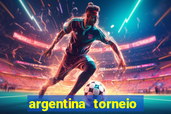 argentina torneio betano tabela