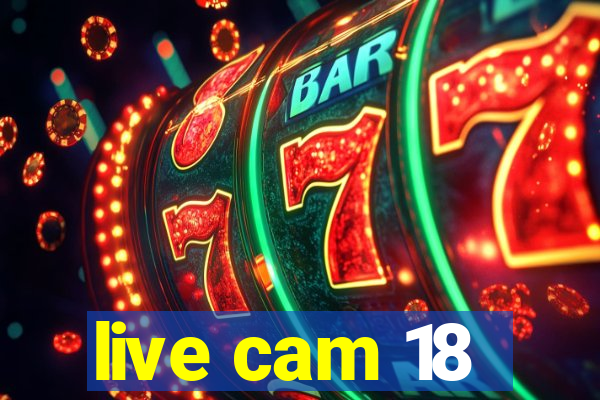 live cam 18