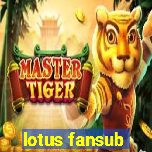 lotus fansub