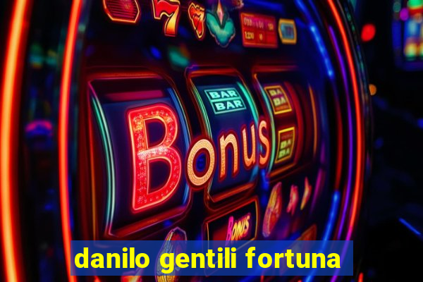danilo gentili fortuna