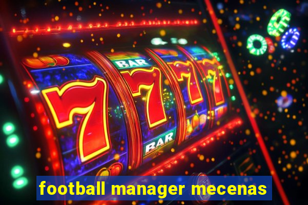 football manager mecenas