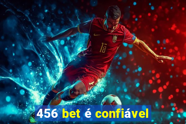 456 bet é confiável