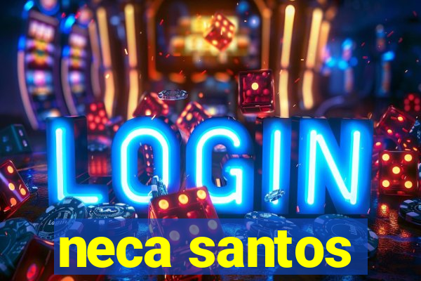 neca santos