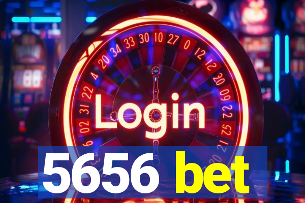5656 bet