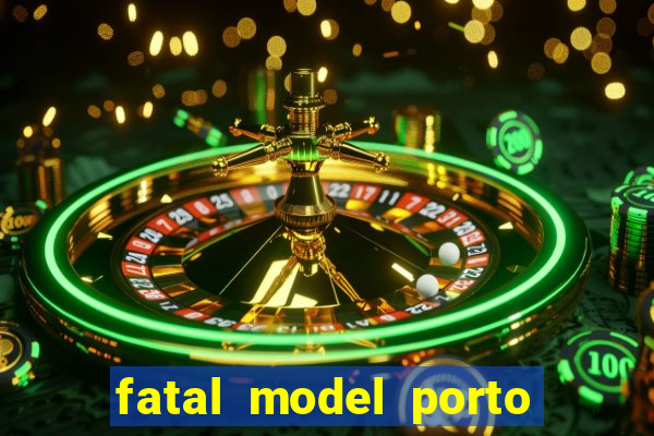 fatal model porto alegre do norte
