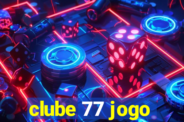 clube 77 jogo