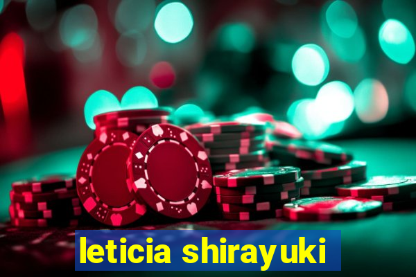 leticia shirayuki