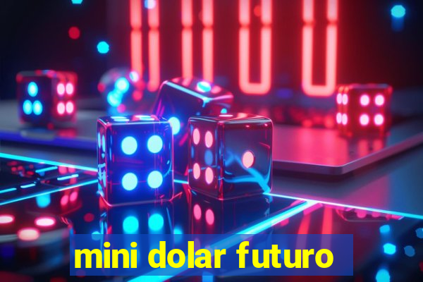 mini dolar futuro