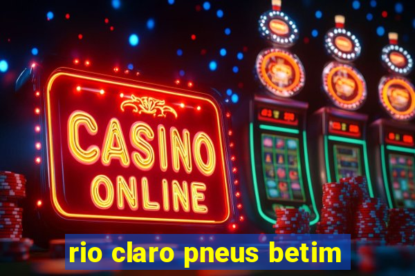 rio claro pneus betim
