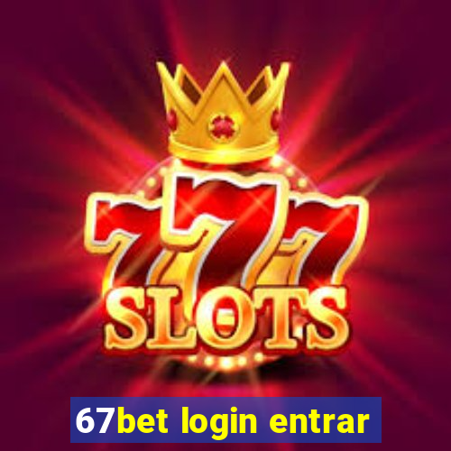 67bet login entrar