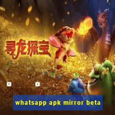 whatsapp apk mirror beta