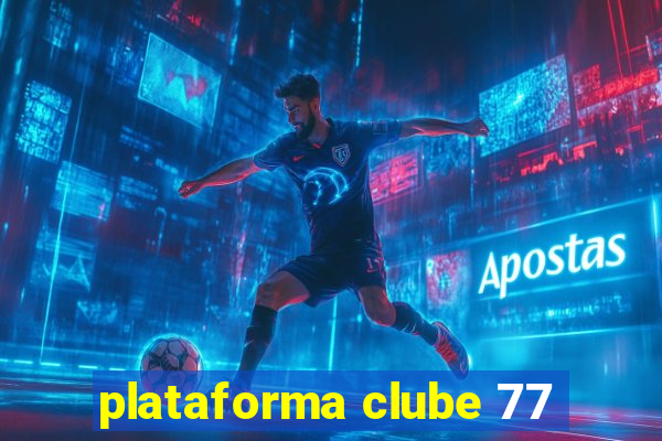 plataforma clube 77