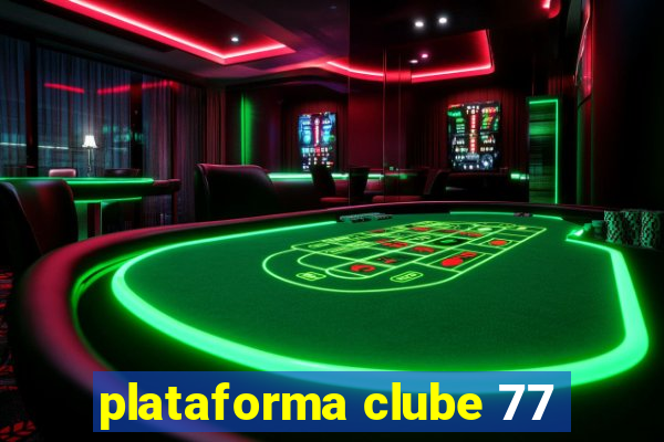 plataforma clube 77