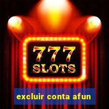 excluir conta afun