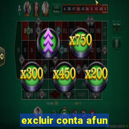 excluir conta afun