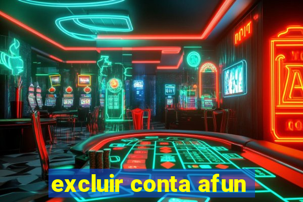 excluir conta afun