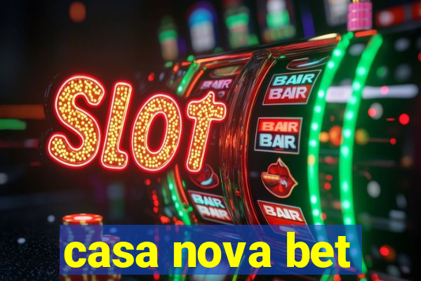 casa nova bet