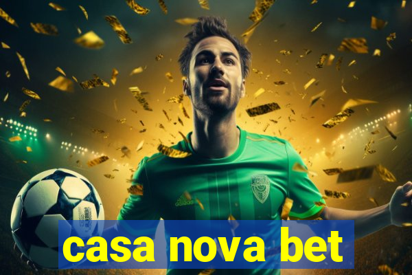 casa nova bet