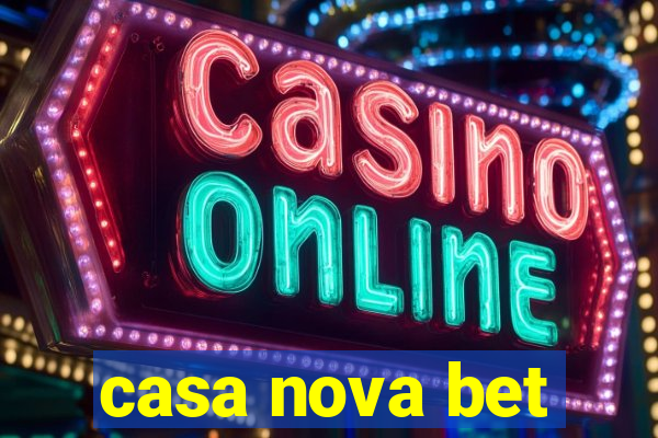 casa nova bet