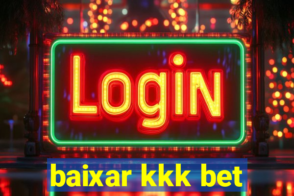 baixar kkk bet