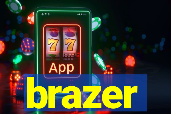 brazer
