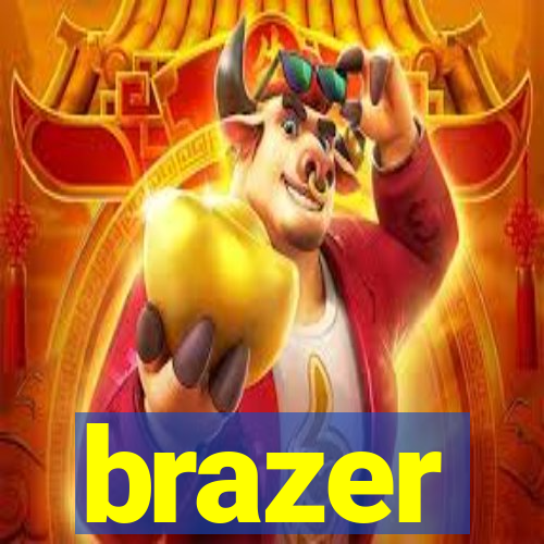 brazer