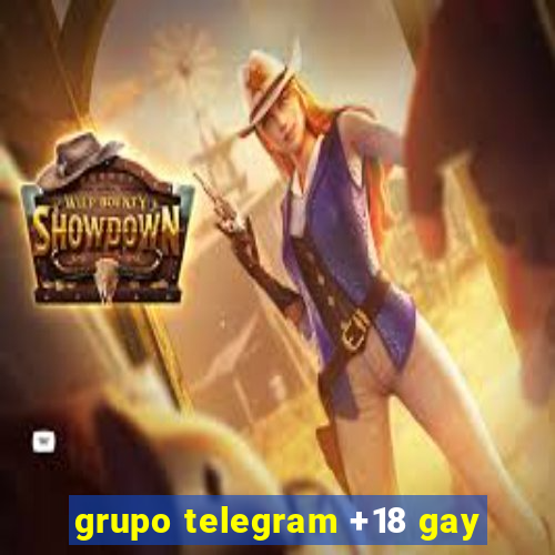 grupo telegram +18 gay