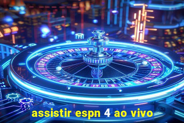 assistir espn 4 ao vivo