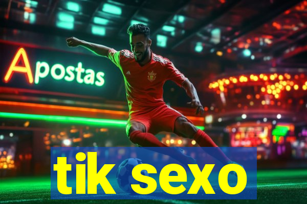 tik sexo