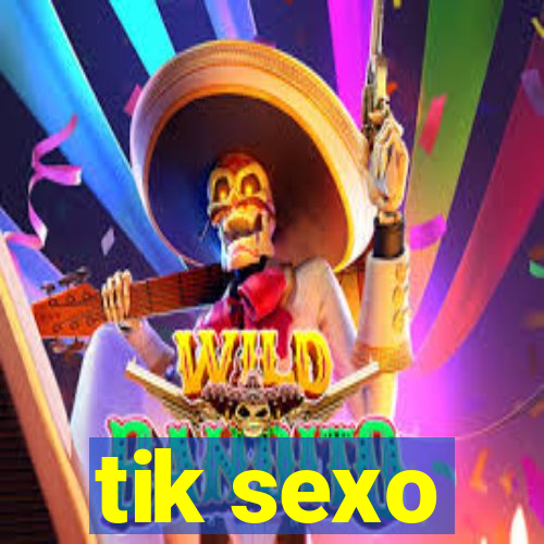 tik sexo