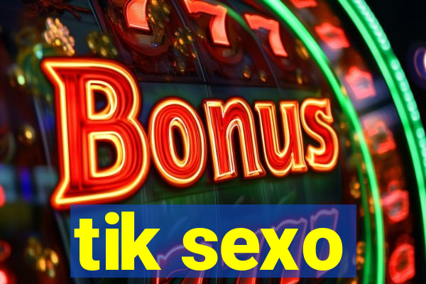 tik sexo