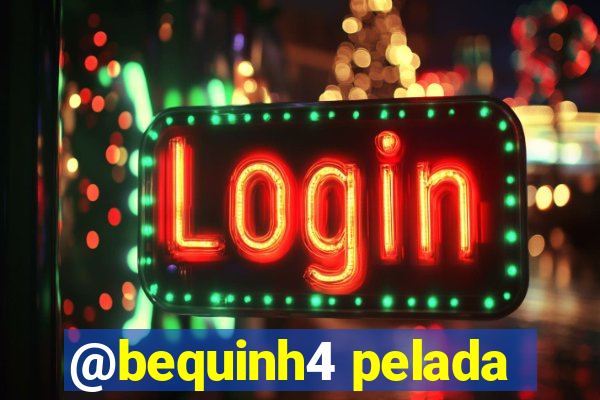 @bequinh4 pelada