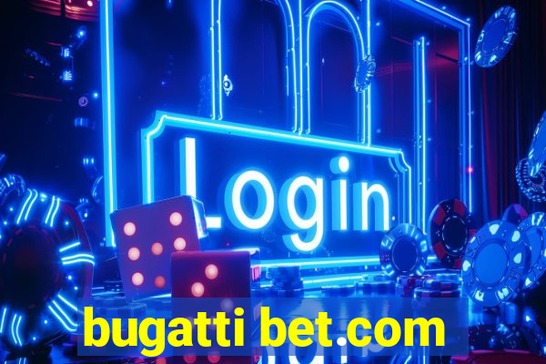 bugatti bet.com