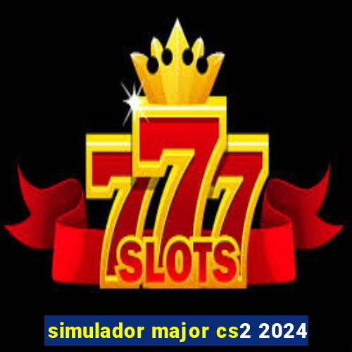 simulador major cs2 2024