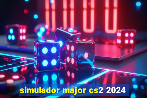 simulador major cs2 2024